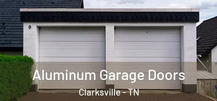  Aluminum Garage Doors Clarksville - TN