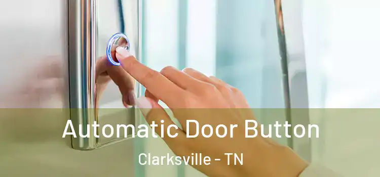  Automatic Door Button Clarksville - TN