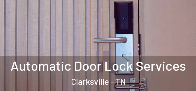  Automatic Door Lock Services Clarksville - TN
