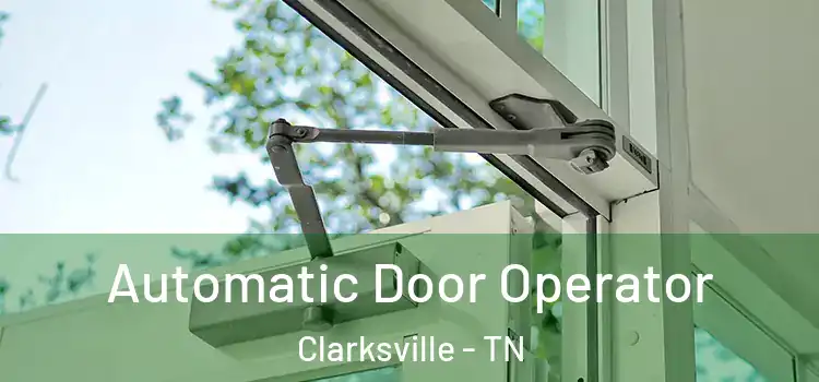  Automatic Door Operator Clarksville - TN
