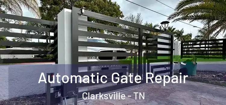  Automatic Gate Repair Clarksville - TN