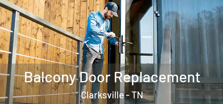 Balcony Door Replacement Clarksville - TN