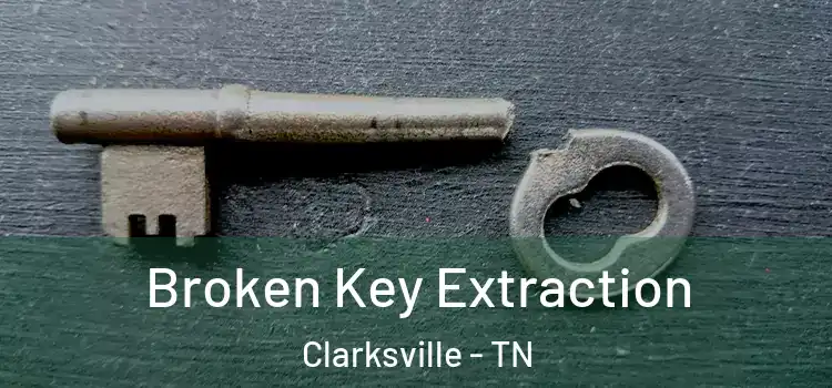  Broken Key Extraction Clarksville - TN