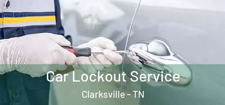  Car Lockout Service Clarksville - TN