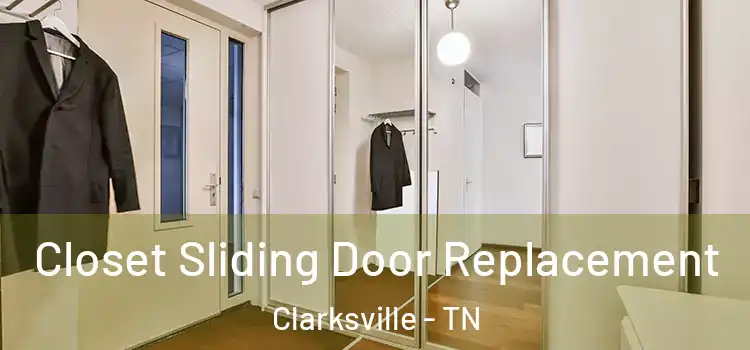  Closet Sliding Door Replacement Clarksville - TN