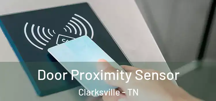  Door Proximity Sensor Clarksville - TN