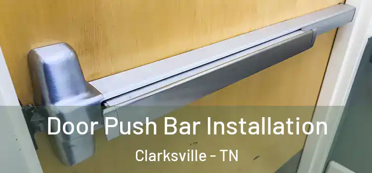  Door Push Bar Installation Clarksville - TN