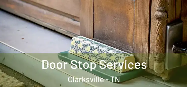 Door Stop Services Clarksville - TN