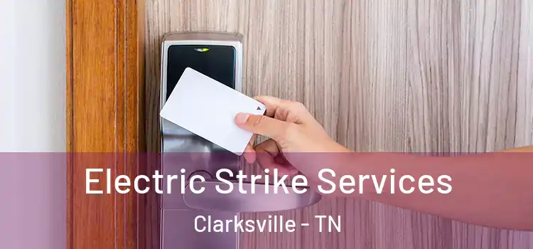  Electric Strike Services Clarksville - TN