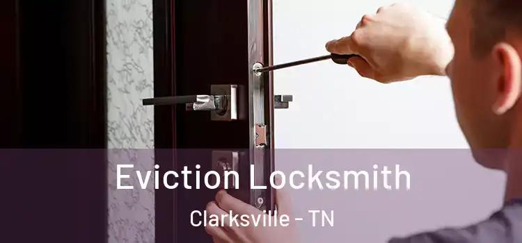  Eviction Locksmith Clarksville - TN