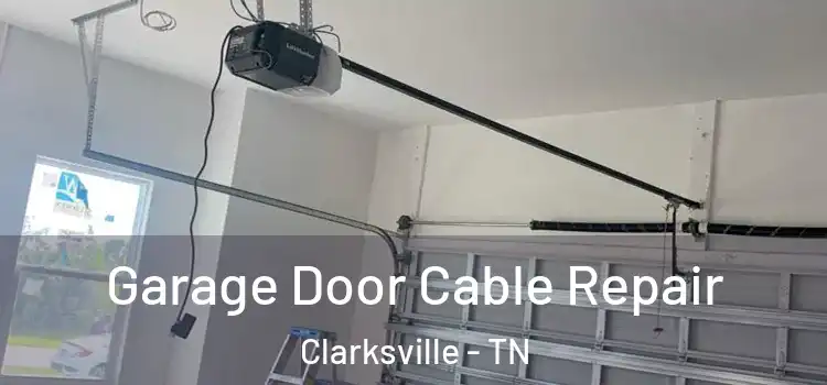  Garage Door Cable Repair Clarksville - TN