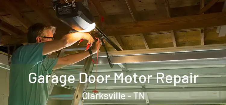  Garage Door Motor Repair Clarksville - TN
