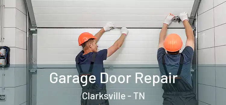  Garage Door Repair Clarksville - TN