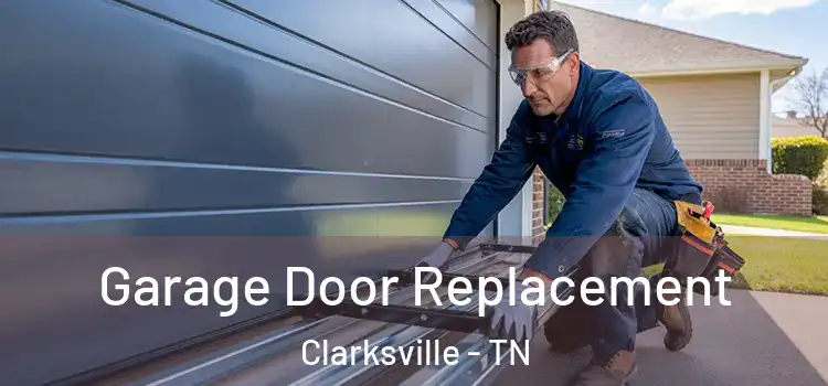  Garage Door Replacement Clarksville - TN