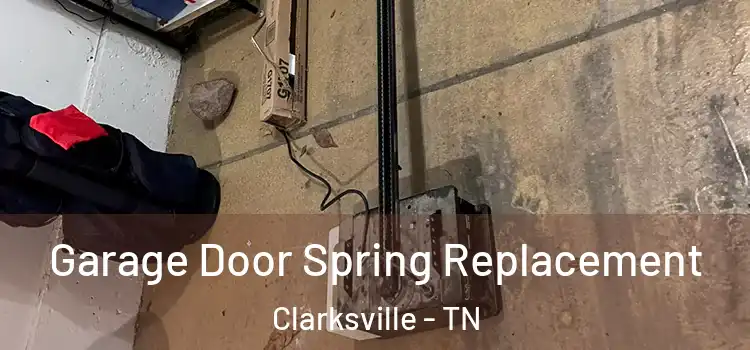  Garage Door Spring Replacement Clarksville - TN