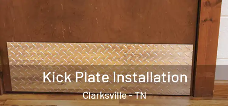  Kick Plate Installation Clarksville - TN