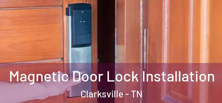  Magnetic Door Lock Installation Clarksville - TN