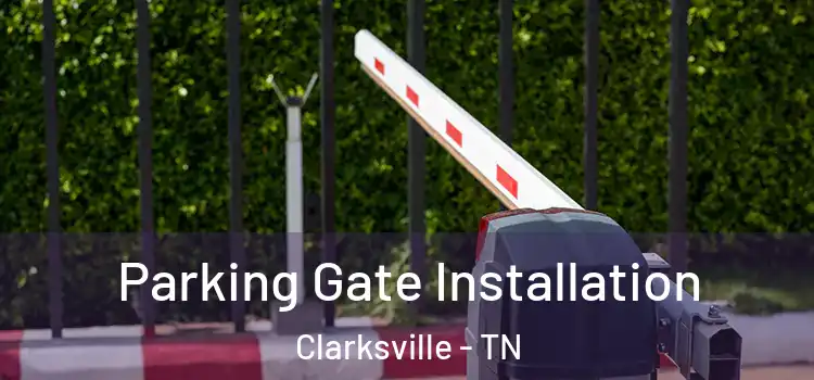  Parking Gate Installation Clarksville - TN