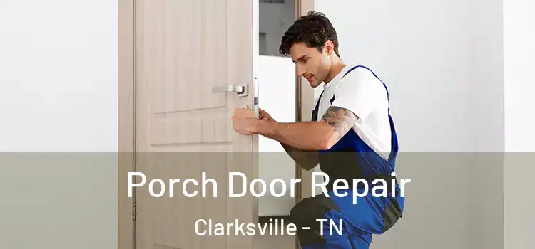  Porch Door Repair Clarksville - TN