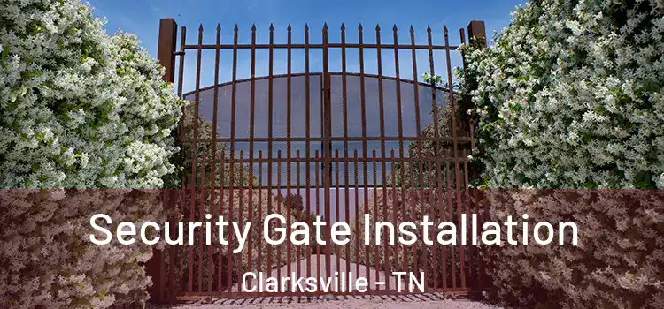  Security Gate Installation Clarksville - TN