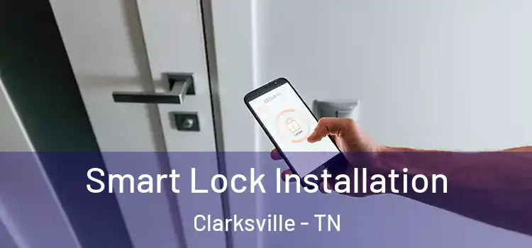  Smart Lock Installation Clarksville - TN