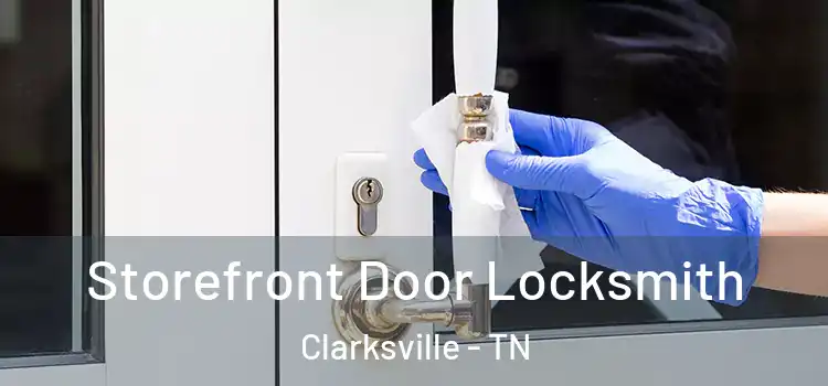  Storefront Door Locksmith Clarksville - TN